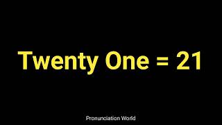 How to pronounce Twenty One 21  Pronunciation World [upl. by Ylrehs]