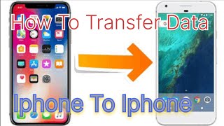 How To Transfer Data Iphone To Iphone [upl. by Yaj]