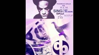 Thomas Gold vs REM  SING2MyReligion Darren Paulson x ftb BootUp [upl. by Oralla331]