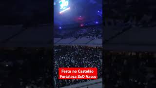 Festa no Castelão  Fortaleza 3x0 Vasco [upl. by Kristen625]