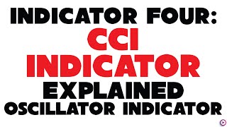 CCI Indicator Strategy Explained Commodity Channel Index Indicator Four In This Series [upl. by Landahl]