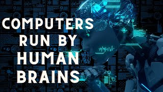 Could Future Computers Run on Human Brain Cells [upl. by Hgielanna78]