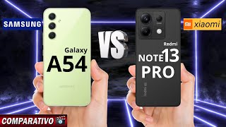 Comparativo  A54 vs REDMI NOTE 13 PRO [upl. by Razatlab]