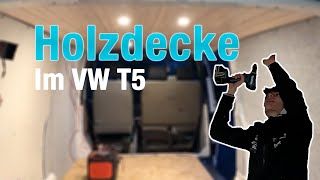 Holzdecke im VW T5  Dämmen und Verkleiden im Van  Bus Bau Part 1 [upl. by Wendt593]