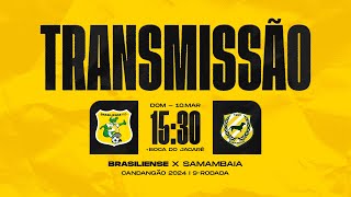 BRASILIENSE X SAMAMBAIA  CANDANGÃO 2024  NONA RODADA [upl. by Zennas]