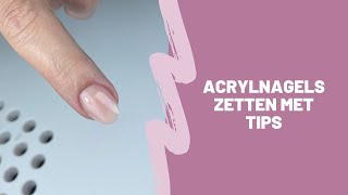 Acrylnagels zetten met tips [upl. by Acinnod874]