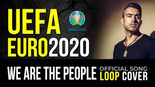 UEFA Euro 2020 Song  Martin Garrix We Are The People Loop Cover by Nuno Casais [upl. by Sissy]