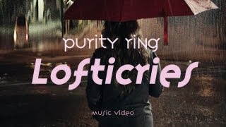 Purity Ring  quotLofticriesquot Official Music Video [upl. by Schach]