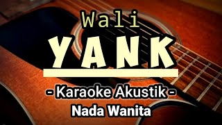 Yank  Wali  Karaoke Akustik  Nada Wanita [upl. by Nylyoj496]