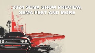 CarCast  What to look forward to at the 2024 SEMA Show SEMA Fest and how you can be part of it [upl. by Manchester]