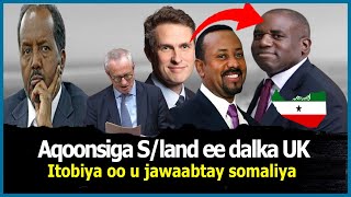 Wararka Jawaabta Itoobiya ee somaliya  Barlamanka Uk oo ka hadlay heshiiska itoobiya  aqoonsiga [upl. by Traver]