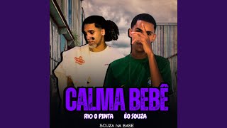 Calma Bebê feat R10 O Pinta amp Souza Na Base [upl. by Lienahs391]