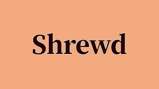 Shrewd Pronunciation and Meaning [upl. by Niehaus]