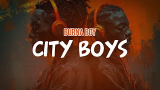 Burna Boy  City Boys Lyric Video [upl. by Weiler]