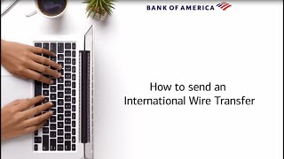 How to make an International Wire Transfer with Bank of America [upl. by Tabby601]