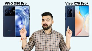 Vivo X80 Pro vs Vivo X70 Pro Plus  Full Comparison in Hindi🔥  GALTI MAT KARNA  X80VsX80ProPlus [upl. by Nytnerb]