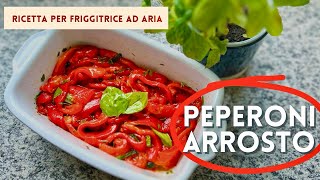 Peperoni arrosto in friggitrice ad aria  Come spelarli facilmente [upl. by Akimak253]