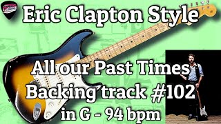 Eric Clapton  All our past times Backing Track 102 in G 94 bpm [upl. by Arman56]