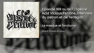 Episode 169 ou 667  Spécial Acid Vicious Fanzine interview du patron et de Terragon [upl. by Atinuaj45]