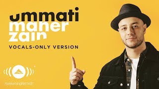 Maher Zain  Ummati English  ماهر زين  Vocals Only  بدون موسيقى  Official Lyric Video [upl. by Weismann]