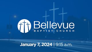 January 7 2024  915am  Bellevue Baptist Church [upl. by Layod]