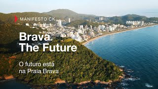 O FUTURO DA PRAIA BRAVA  MANIFESTO CONSTRUTORA CK [upl. by Eissirc]