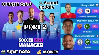 SOCCER MANAGER 2025 UPDATE 066 SAVE DATA  PART 2 [upl. by Hudis842]