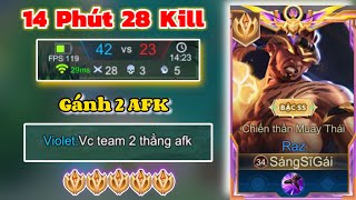 Gánh 2 AFK Cùng 28 Kill Trong 14 Phút Đỉnh Cao Của Top Raz [upl. by Glavin397]