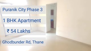 Puranik City Phase 3  Resale Flat  1 BHK Apartment ₹ 54 Lakhs  Ghodbunder Rd Samyak Real Estate [upl. by Uchida]