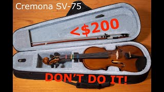 Cremona SV75 Review  Dont Spend Less than 200 on a Beginner Violin [upl. by Inilam]