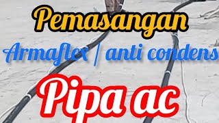 Pemasangan Armaflexanti Condens Pipa AC [upl. by Ayarahs]