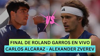 TRANSMISIÓN EN VIVO  FINAL DE rolandgarros CARLOS alcaraz  ALEXANDER ZVEREV tenis [upl. by Egief]