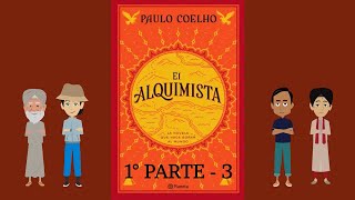 El Alquimista de Paulo Coelho 1° PARTE  3 [upl. by Suoivatco]