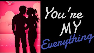 Youre My Everything [upl. by Bowie]