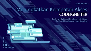 Meningkatkan Kecepatan Akses Pada Framework Codeigneiter [upl. by Oinimreh]