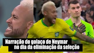 Narração do golaço de Neymar minutos antes da seleção ser eliminada  Brasil vs Croácia [upl. by Buddy]