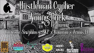 quotHustleman Cypherquot  Young Buck Feat Cortex Σιωπηλός SKP Kountou Xronis LC PlotRadio [upl. by Ellenuahs]