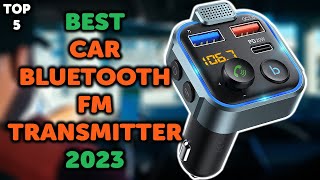 5 Best Bluetooth FM Car Transmitter  Top 5 Car Bluetooth FM Transmitters in 2023 [upl. by Ullman392]