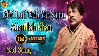 Dilri Luti Tain Yar Sajan  AudioVisual  Superhit  Attaullah Khan Esakhelvi [upl. by Koss]