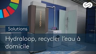 Hydraloop recycler l’eau à domicile  SOLUTIONS [upl. by Sabec]