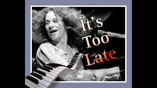 Carole King  Its Too Late 1971 [upl. by Schnell]