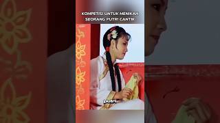 Kompetisi menikahi putri cantik alurceritafilm shorts [upl. by Drusus734]