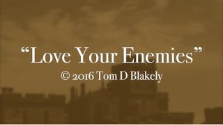 Love Your Enemies New Gospel Song [upl. by Schwab]