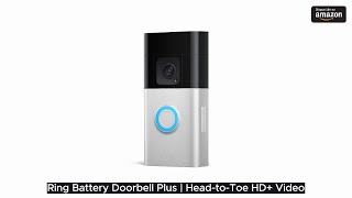 Ring Battery Doorbell Plus  HeadtoToe HD Video motion detection amp alerts and TwoWay Talk [upl. by Saref]