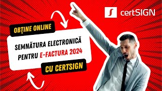 Semnătură electronică calificată pentru eFactura 2024 │ certSIGN [upl. by Ondrej]