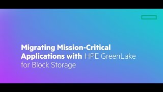 Mission Critical Workload migration from HPE 3PAR to HPE GreenLake for Block Storage [upl. by Odey]