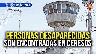 Personas con reporte de desaparición son encontradas en Ceresos de Puebla [upl. by Maddox]