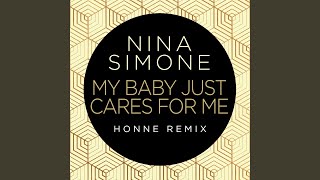 My Baby Just Cares For Me HONNE Remix [upl. by Ynneg]