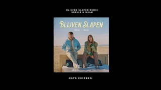 Snelle amp Maan  Blijven Slapen Mats Kuiperij Remix [upl. by Iggam]