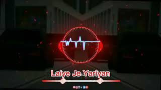 Laiye Je Yariyan full slowed reverb song🎶🎤🎤🎤 [upl. by Oiuqise]